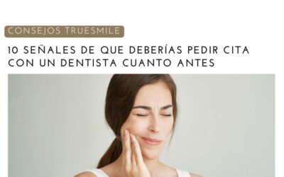 10 señales de que deberías pedir cita con un dentista cuanto antes