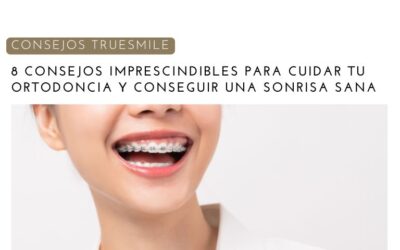 ¿Llevas brackets? 8 consejos imprescindibles para cuidar tu ortodoncia y conseguir una sonrisa sana